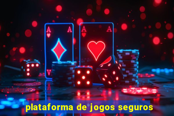 plataforma de jogos seguros